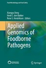 Applied Genomics of Foodborne Pathogens - Xiangyu Deng ; Henk C. den Bakker ; Rene S. Hendriksen - 9783319437491