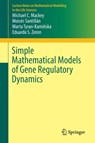 Simple Mathematical Models of Gene Regulatory Dynamics -  - 9783319453170
