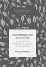 Uncommodified Blackness - Mandisi Majavu - 9783319513249