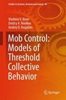 Mob Control: Models of Threshold Collective Behavior -  - 9783319518640