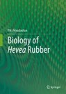 Biology of Hevea Rubber - PRIYADARSHAN,  P.M. - 9783319545042