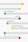 Critical Theory and the Thought of Andrew Feenberg - ARNOLD,  Darrell P. ; Michel, Andreas - 9783319578965