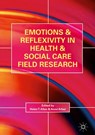 Emotions and Reflexivity in Health & Social Care Field Research - Helen T. Allan ; Anne Arber - 9783319655024