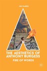 The Aesthetics of Anthony Burgess - Jim Clarke - 9783319664101