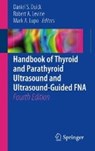 Thyroid and Parathyroid Ultrasound and Ultrasound-Guided FNA - Daniel S. Duick ; Robert A. Levine ; Mark A. Lupo - 9783319672373