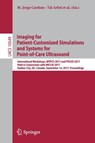 Imaging for Patient-Customized Simulations and Systems for Point-of-Care Ultrasound - M. Jorge Cardoso ; Tal Arbel ; Joao Manuel R.S. Tavares ; Stephen Aylward ; Shuo Li ; Emad Boctor ; Gabor Fichtinger ; Kevin Cleary ; Bradley Freeman ; Luv Kohli - 9783319675510
