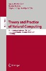 Theory and Practice of Natural Computing - Carlos Martin-Vide ; Roman Neruda ; Miguel A. Vega-Rodriguez - 9783319710686