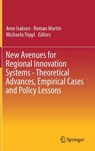 New Avenues for Regional Innovation Systems - Theoretical Advances, Empirical Cases and Policy Lessons - ISAKSEN,  Arne ; Martin, Roman ; Trippl, Michaela - 9783319716602