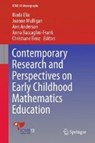 Contemporary Research and Perspectives on Early Childhood Mathematics Education - Iliada Elia ; Joanne Mulligan ; Ann Anderson ; Anna Baccaglini-Frank - 9783319734316