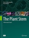 The Plant Stem - Fritz H. Schweingruber ; Annett Borner - 9783319735238