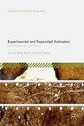 Experimental and Expanded Animation - Vicky Smith ; Nicky Hamlyn - 9783319738727