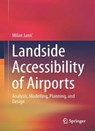 Landside Accessibility of Airports - Milan Janic - 9783319761497