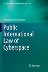 Public International Law of Cyberspace - Kriangsak Kittichaisaree - 9783319854465