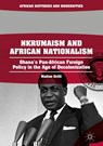 Nkrumaism and African Nationalism - Matteo Grilli - 9783319913247