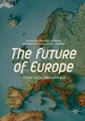 The Future of Europe - Michael Kaeding ; Johannes Pollak ; Paul Schmidt - 9783319930459