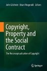 Copyright, Property and the Social Contract - GILCHRIST,  John ; Fitzgerald, Brian - 9783319956893