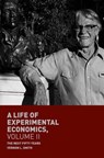 A Life of Experimental Economics, Volume II - Vernon L. Smith - 9783319984247