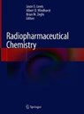 Radiopharmaceutical Chemistry - LEWIS,  Jason S. ; Windhorst, Albert D. ; Zeglis, Brian M. - 9783319989464