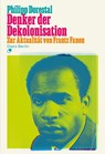 Denker der Dekolonisation - Philipp Dorestal - 9783320024314