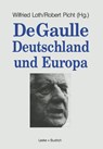 de Gaulle, Deutschland Und Europa - Wilfried (Duisburg-Essen University Germany) Loth ; Robert Picht - 9783322926364