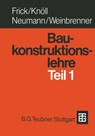 Baukonstruktionslehre Teil 1 - Gabriele Sieren - Frick ; Kerstin Knoell ; Neumann - 9783322940216