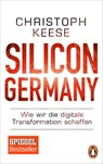 Silicon Germany - Christoph Keese - 9783328101925