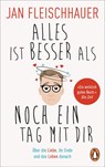 Alles ist besser als noch ein Tag mit dir - Jan Fleischhauer - 9783328103431