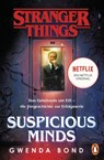 Stranger Things: Suspicious Minds - DIE OFFIZIELLE DEUTSCHE AUSGABE - ein NETFLIX-Original - Gwenda Bond - 9783328104643