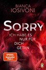 SORRY. Ich habe es nur für dich getan - Bianca Iosivoni - 9783328108894