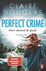 Perfect Crime - Wenn niemand dir glaubt - Claire Douglas - 9783328110385