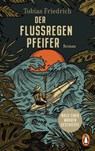 Der Flussregenpfeifer - Tobias Friedrich - 9783328110675