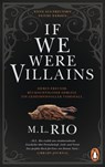 If We Were Villains. Wenn aus Freunden Feinde werden - M. L. Rio - 9783328110866