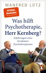 Was hilft Psychotherapie, Herr Kernberg? - Manfred Lütz - 9783328111054