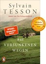 Auf versunkenen Wegen - Sylvain Tesson - 9783328111221