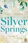 Silver Springs. Thunder in Your Soul - Polly Harper - 9783328111283