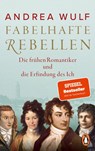 Fabelhafte Rebellen - Andrea Wulf - 9783328111481