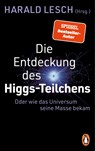 Die Entdeckung des Higgs-Teilchens - Harald Lesch - 9783328112969