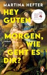 Hey guten Morgen, wie geht es dir? - Martina Hefter - 9783328113447