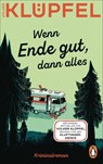 Wenn Ende gut, dann alles - Volker Klüpfel - 9783328113911