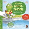 Kleiner Angstfrosch, hab doch Mut! - Christine Kugler - 9783328300595