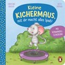 Kleine Kichermaus, mit dir macht alles Spaß! - Christine Kugler - 9783328300618