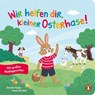 Wir helfen dir, kleiner Osterhase! - Christine Kugler - 9783328301912