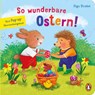 So wunderbare Ostern! - Mein Pop-up-Überraschungsbuch - Olga Strobel - 9783328302773