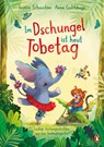 Im Dschungel ist heut Tobetag! - Jasmin Schaudinn - 9783328303862