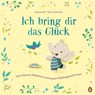 Ich bring dir das Glück - Vom kleinen Elefanten und seinen Glücksgeheimnissen - Anjana Gill - 9783328303923