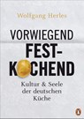 Vorwiegend festkochend - Wolfgang Herles - 9783328600046