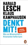 Denkt mit! - Harald Lesch ; Klaus Kamphausen - 9783328602217