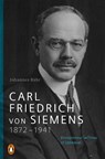 Carl Friedrich von Siemens 1872-1941 - Johannes Bähr - 9783328603269