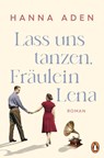 Lass uns tanzen, Fräulein Lena - Hanna Aden - 9783328603689