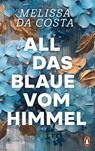 All das Blaue vom Himmel - Mélissa da Costa - 9783328604037